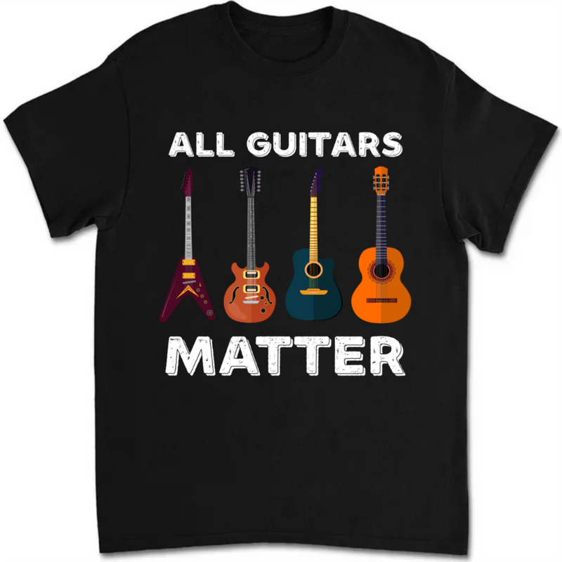 Guitars - All Guitars Matter - Personalized Black Unisex T-Shirt