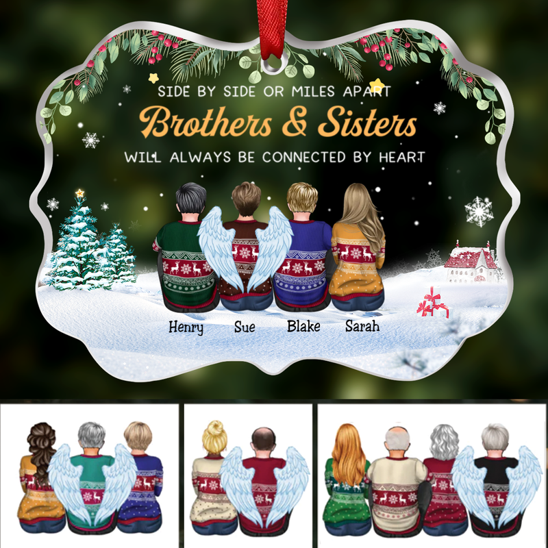 Family - Side By Side Or Miles Apart Brothers & Sisters Will ALways Be Connected By Heart - Personalized Transparent Ornament