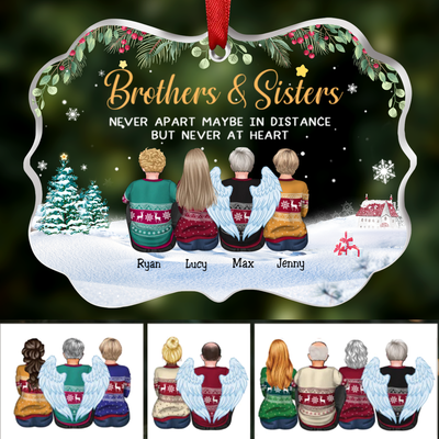 Family - Brother & Sisters Never Apart Maybe In Distance But Never At Heart - Personalized Transparent Ornament - Makezbright Gifts