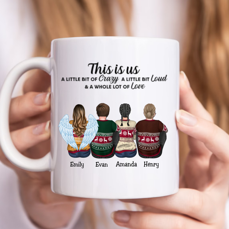 Family - This Is Us A Little Bit Of Crazy A Little Bit Of Loud & A Whole Lot Of Love - Personalized Mug (NN)