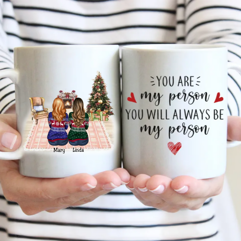 You Are My Person You Will Always Be My Person - Custom Besties Mug, Gift For Sisters, Besties.