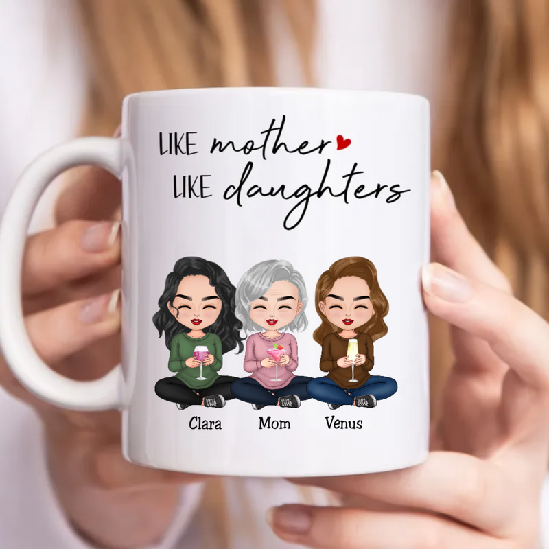 Family - Like Mother Like Daughters - Personalized Mug (LL)