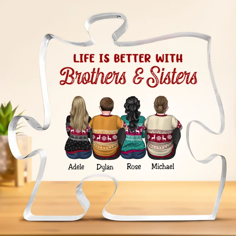 Family - Life Is Better With Brothers & Sisters - Personalized Acrylic Plaque