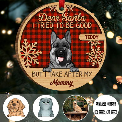 Pet Lovers - I Tried To Be Good But I Take After My Mommy - Personalized Acrylic Ornament - Makezbright Gifts