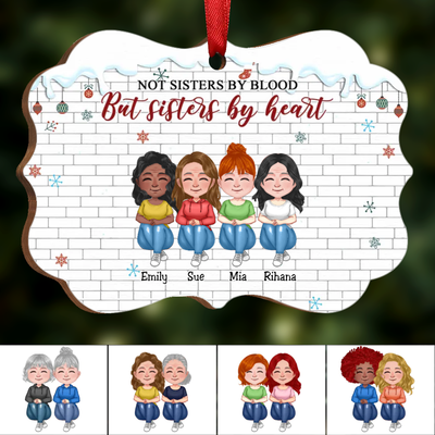 Sisters - Not Sisters By Blood But Sisters By Heart - Personalized Acrylic Ornament - Makezbright Gifts
