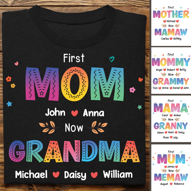 Grandma - Color of Love, First Mom Now Grandma - Personalized Unisex T-shirt