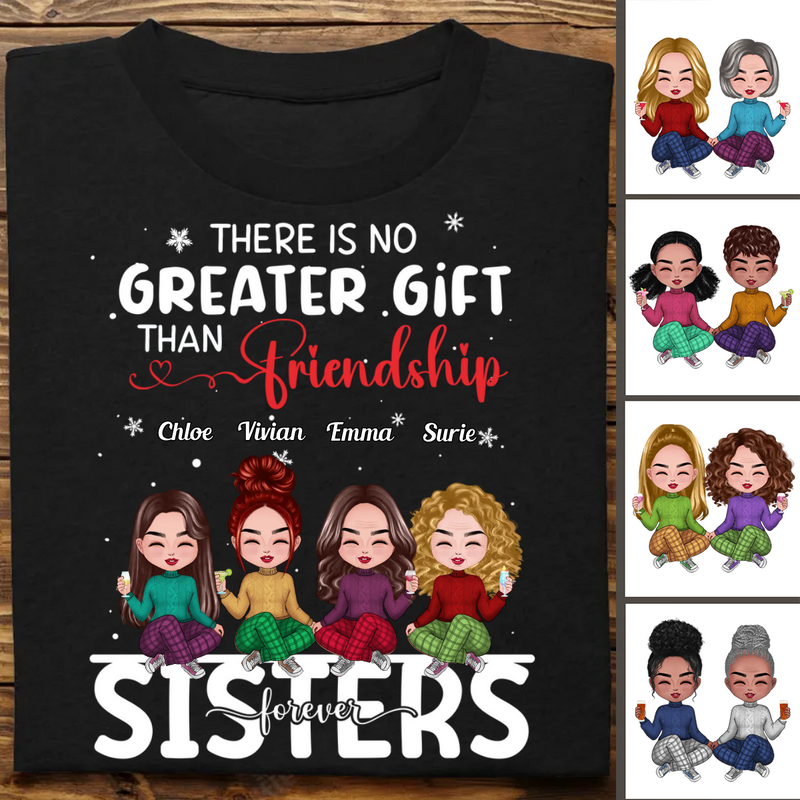 Sisters - There Is No Greater Gift Than Friendship - Personalized T-shirt (Ver 2)