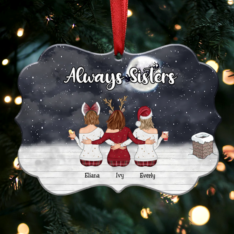Up to 9 Women - Xmas Ornament - Always Sisters (Ver2) - Personalized Christmas Ornament