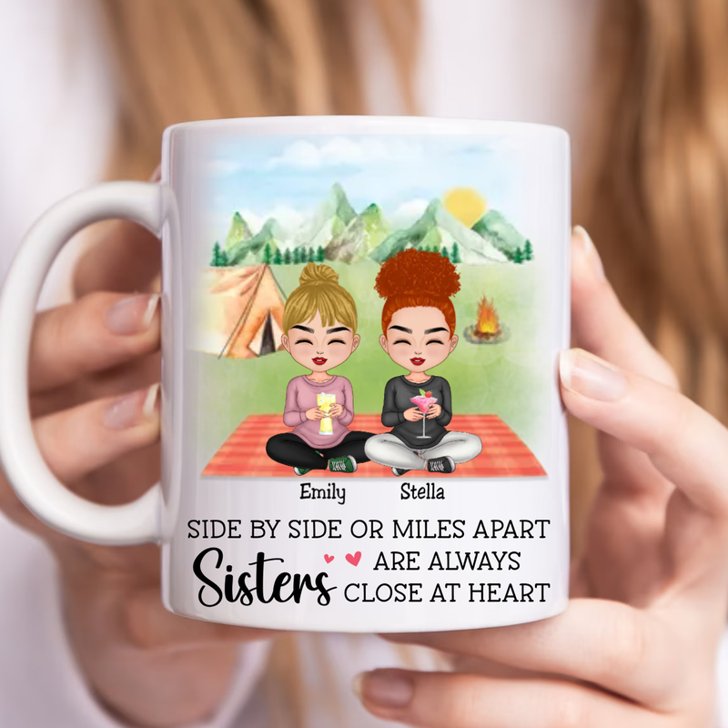 Sisters - Side By Side Or Miles Apart Sisters Are Always Close At Heart - Personalized Mug