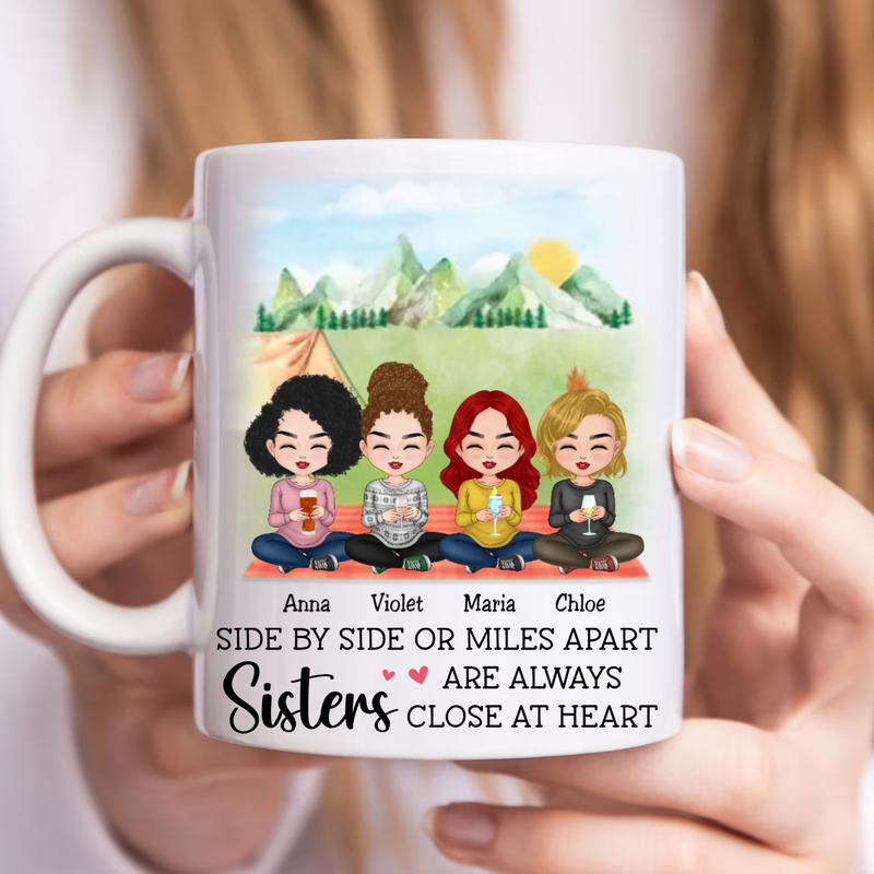 Sisters - Side By Side Or Miles Apart Sisters Are Always Close At Heart - Personalized Mug
