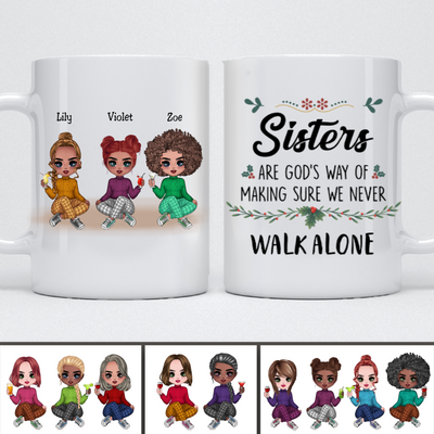 Sister - Sisters Are God's Way Of Making Sure We Never Walk ALone 2 - Personalized Mug - Makezbright Gifts