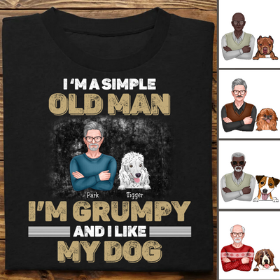 Dog Lovers - I'm A Simple Old Man, I'm Grumpy And I Like My Dog - Personalized Black Unisex T-Shirt - Makezbright Gifts
