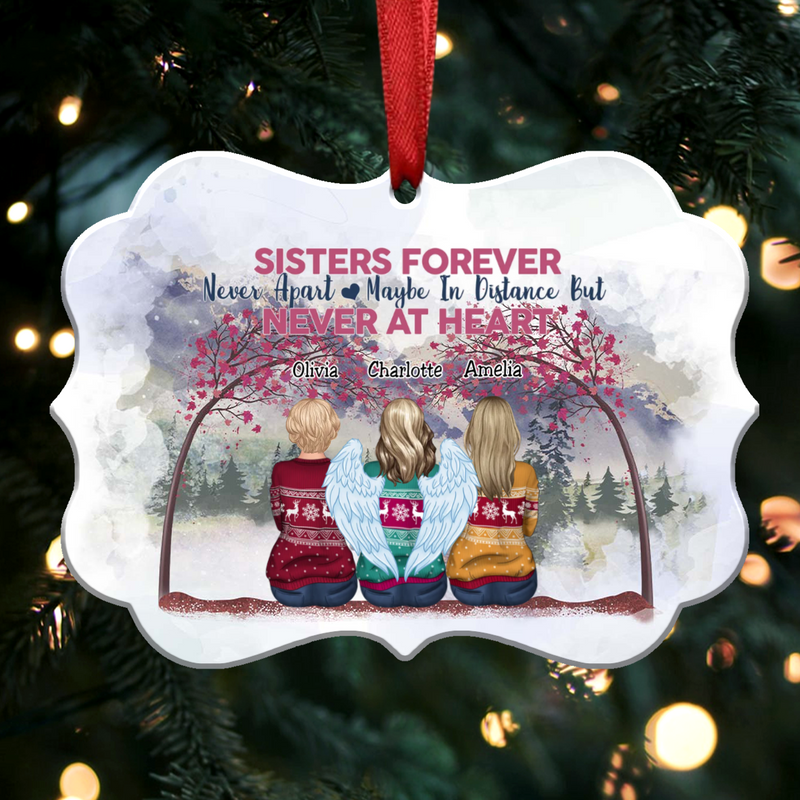 Sisters forever, never apart. Maybe in distance but never at heart - ORNAMENT - Makezbright Gifts