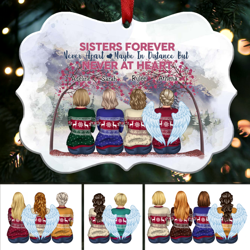 Sisters forever, never apart. Maybe in distance but never at heart - ORNAMENT