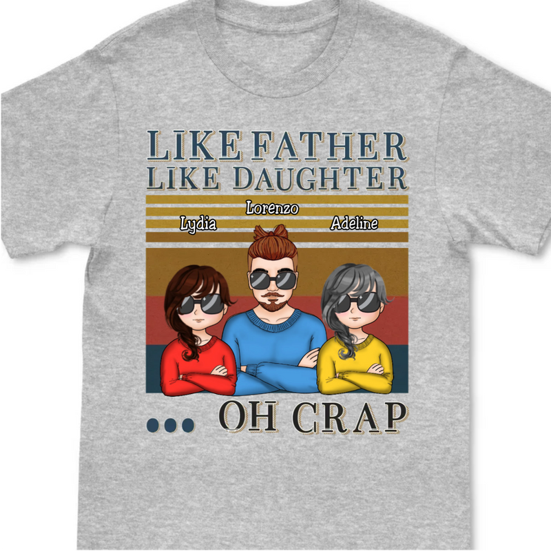 Father And Daughter - Like Father Like Daughter Oh Crap - Personalized Unisex T-Shirt - Makezbright Gifts