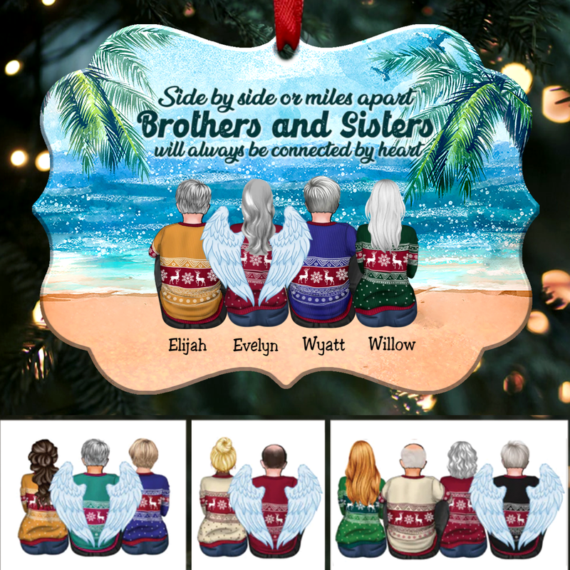 Side By Side Or Miles Apart Brothers And Sisters Will Always Be Connected By Heart - Personalized Christmas Ornament(HT2)