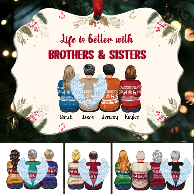 Family - Life Is Better With Brothers & Sisters - Personalized Christmas Ornament (Ver 2)