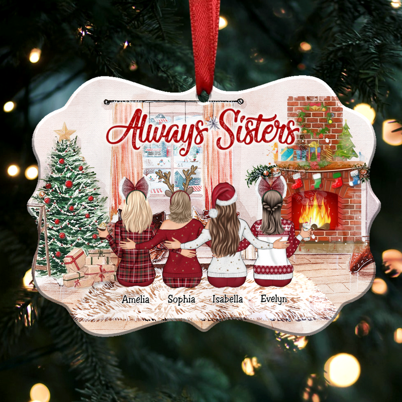 Up to 9 Women - Xmas Ornament - Always Sisters (Ver4) - Personalized Christmas Ornament