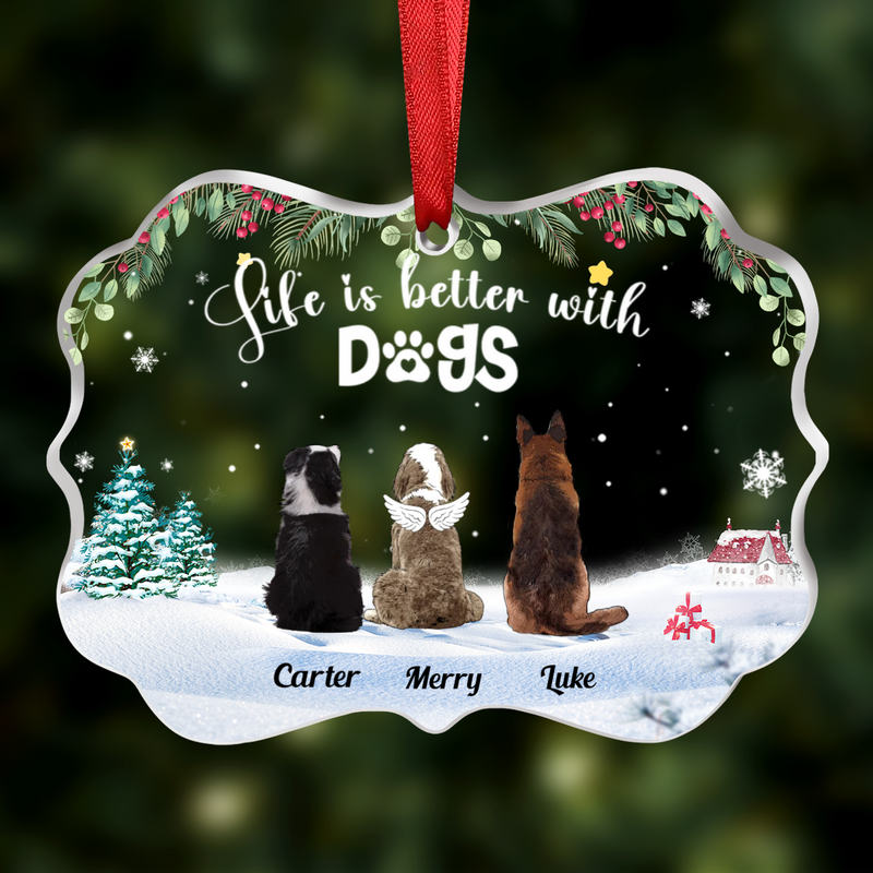 Dog Lovers - Life Is Better With Dogs – Personalized Christmas Acrylic Ornament TEST TQ - Makezbright Gifts