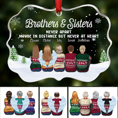 Family - Brothers & Sisters Never Apart Maybe In Distance But Never At Heart - Personalized Transparent Ornament (NN) - Makezbright Gifts