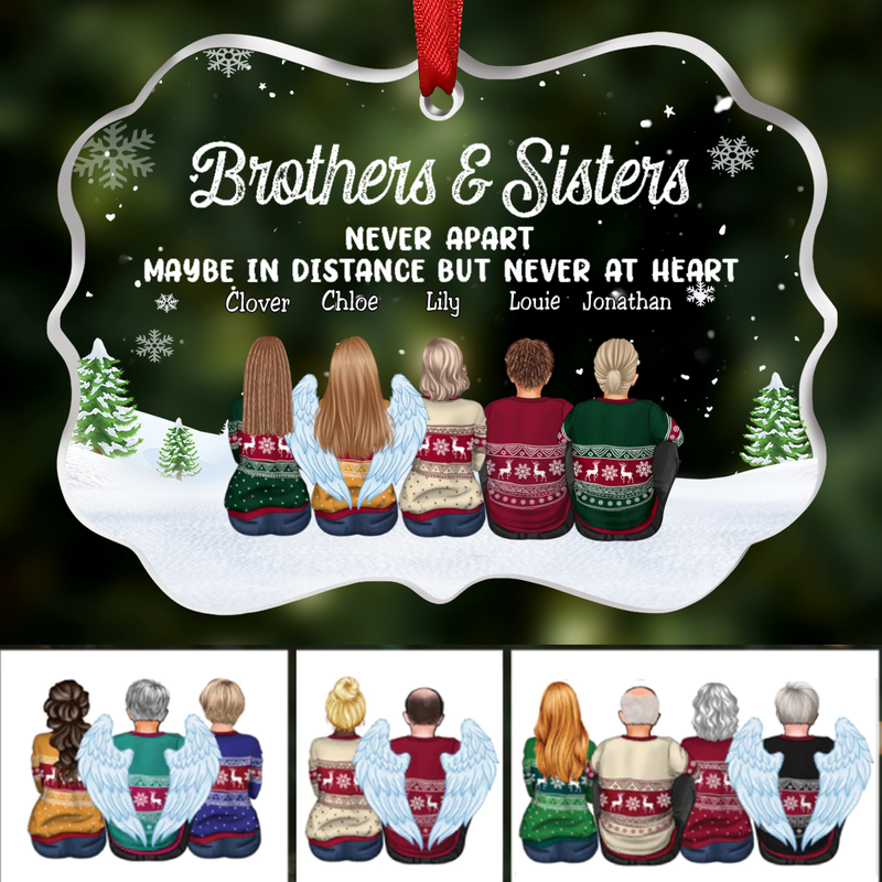 Family - Brothers & Sisters Never Apart Maybe In Distance But Never At Heart - Personalized Transparent Ornament (NN)