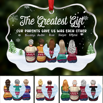 Family - The Greatest Gift Our Parents Gave Us Was Each Other - Personalized Transparent Ornament (NN) - Makezbright Gifts