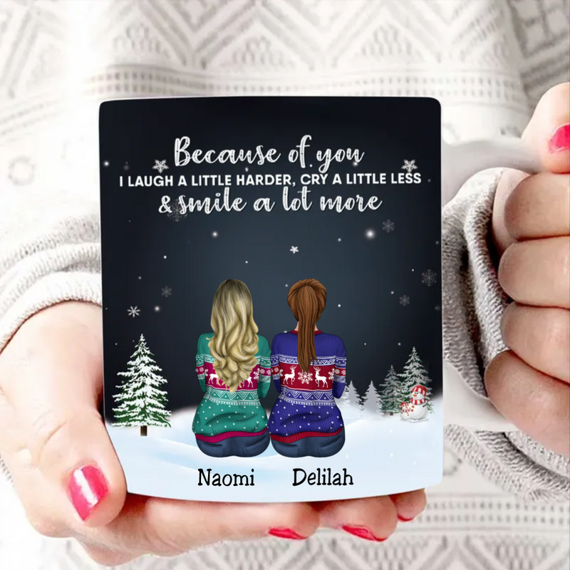 Family - Because Of You, I Laugh A Little Harder, Cry A Little Less, And Smile A lot More - Personalized Mug (N2)