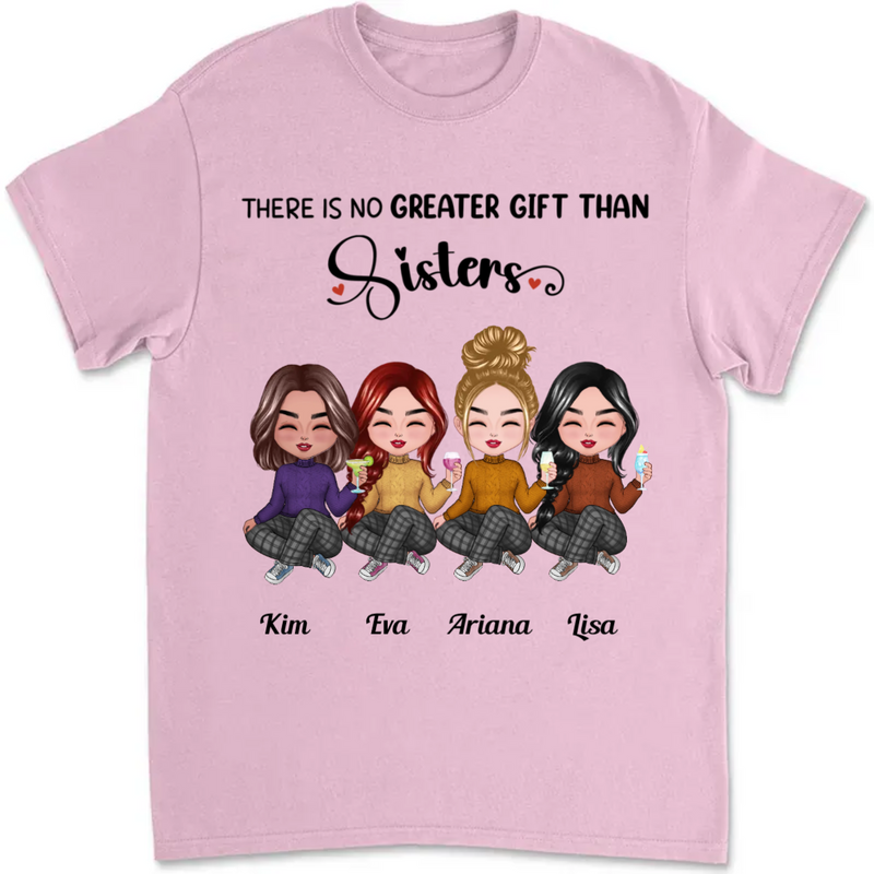 Sisters - There Is No Greater Gift Than Sisters - Personalized T-Shirt