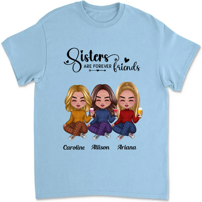 Sisters - Sisters Are Forever Friends - Personalized T-Shirt