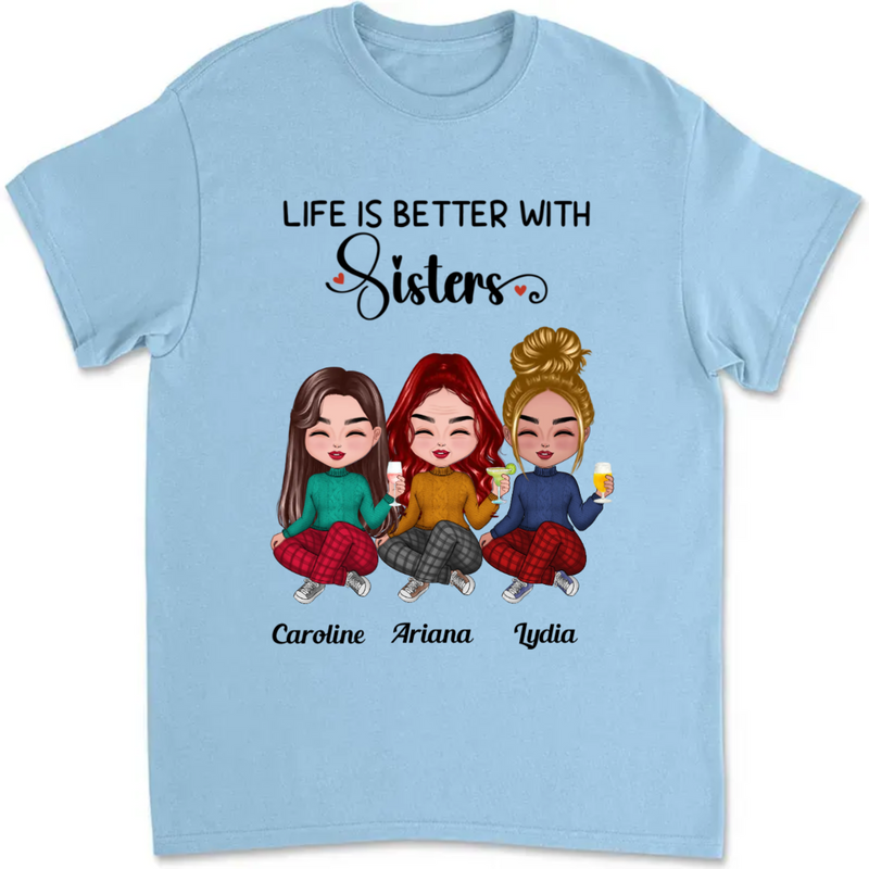 Sisters - Life Is Better With Sisters - Personalized T-Shirt