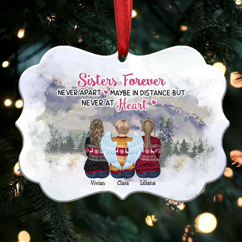 Sisters Ornament - Sisters Forever Never Apart Maybe In Distance But Never At Heart - Personalized Ornament - Makezbright Gifts
