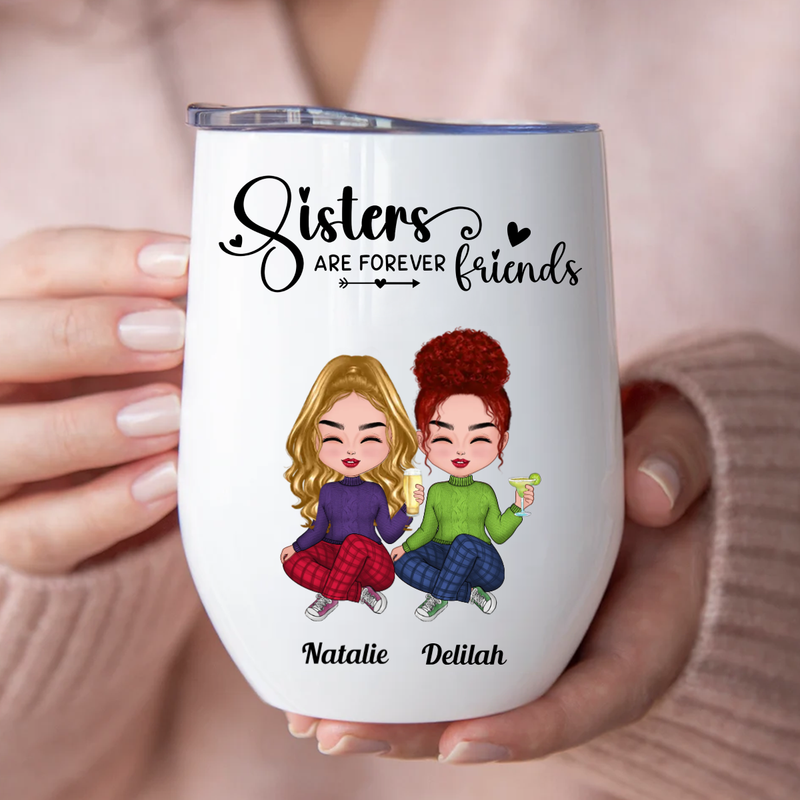 Sisters - Sisters Are Forever Friends- Personalized Wine Tumbler