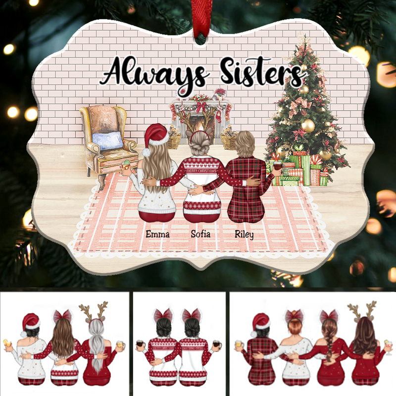 Up to 9 Women - Xmas Ornament - Always Sisters - Personalized Christmas Ornament