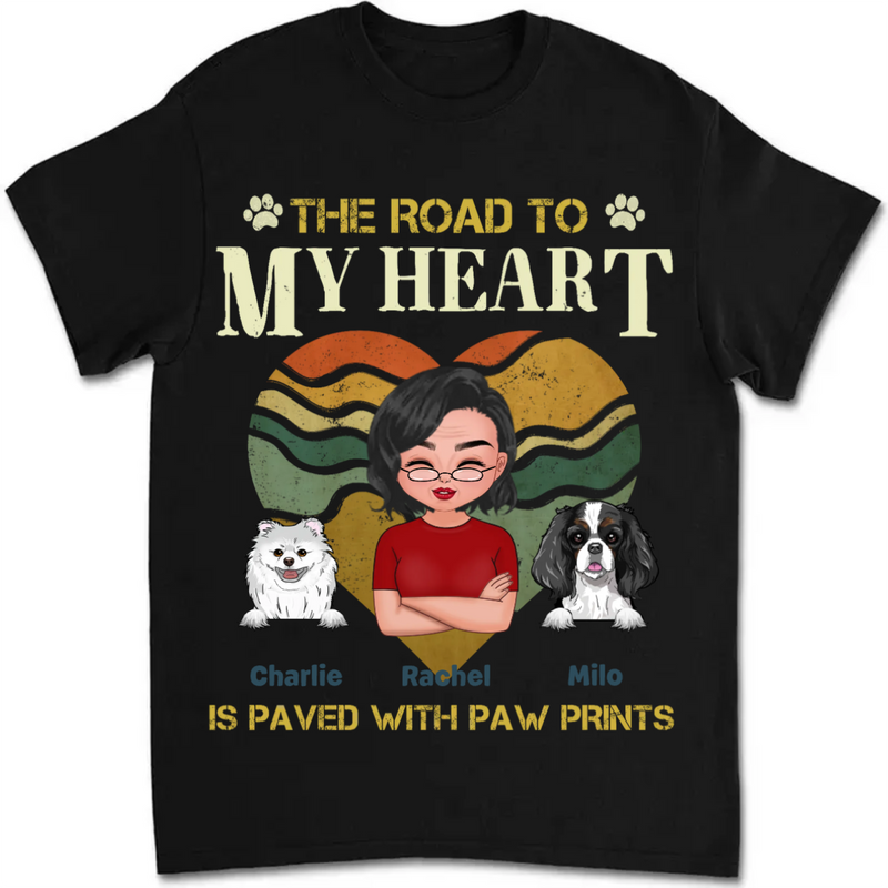 Dog Lovers - The Road To My Heart Is Paved With Paw Prints - Personalized Unisex T-shirt