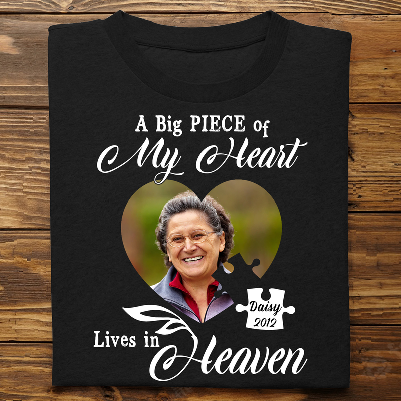 Family - Memorial Upload Photo, A Big Piece Of My Heart Lives In Heaven - Personalized Unisex T-shirt