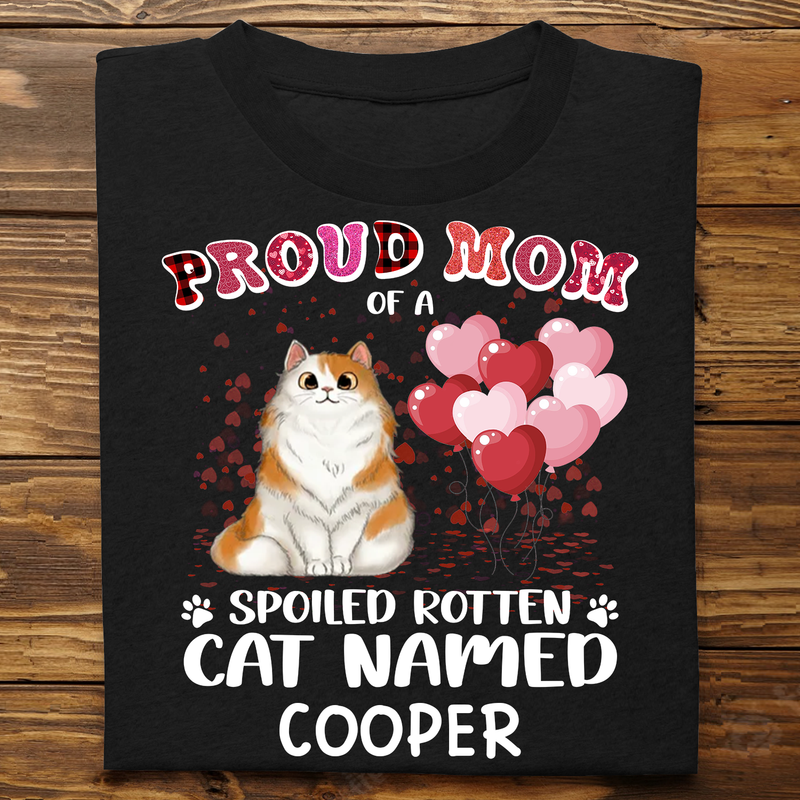 Cat Lovers - Proud Mom Of A Spoiled Rotten Cat Named - Personalized Unisex T-shirt