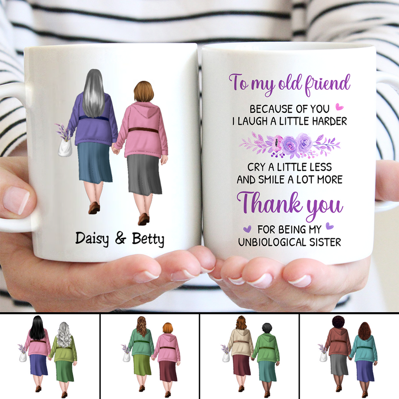 Friends - To My Old Friend Because Of You I Laugh A Little Harder, Cry A Little Less And Smile A Lot More - Personalized Mug (HH)