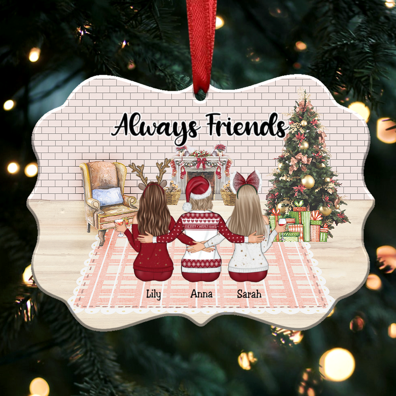 Up to 9 Women - Xmas Ornament - Always Friends - Personalized Christmas Ornament
