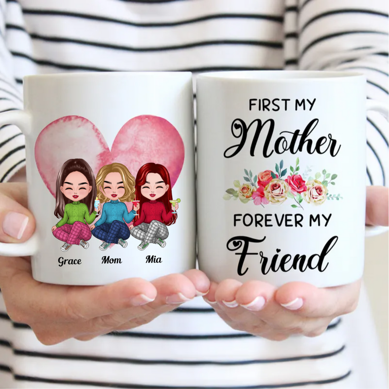 Family - First My Mother Forever My Friend - Personalized Mug (LI) V2
