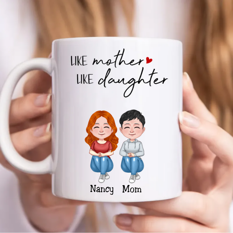 Family - Like Mother Like Daughter 2 - Personalized Mug (NN)