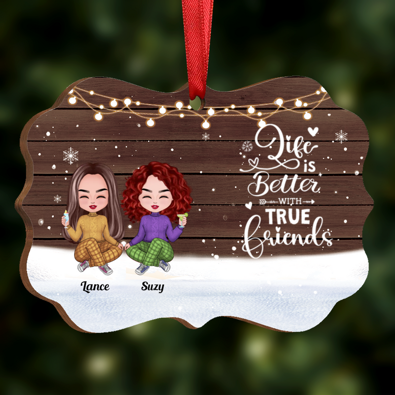 Friends - Life Is Better With True Friends - Personalized Acrylic Ornament (SA) - Makezbright Gifts