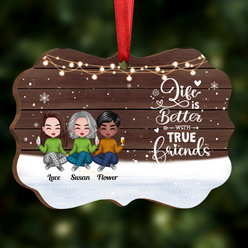 Friends - Life Is Better With True Friends - Personalized Acrylic Ornament (SA) - Makezbright Gifts