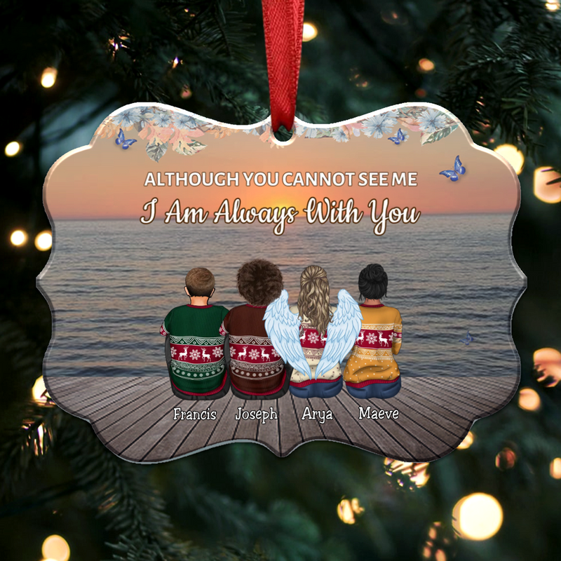 Family - Although You Cannot See Me I Am Always With You - Personalized Christmas Ornament - Makezbright Gifts