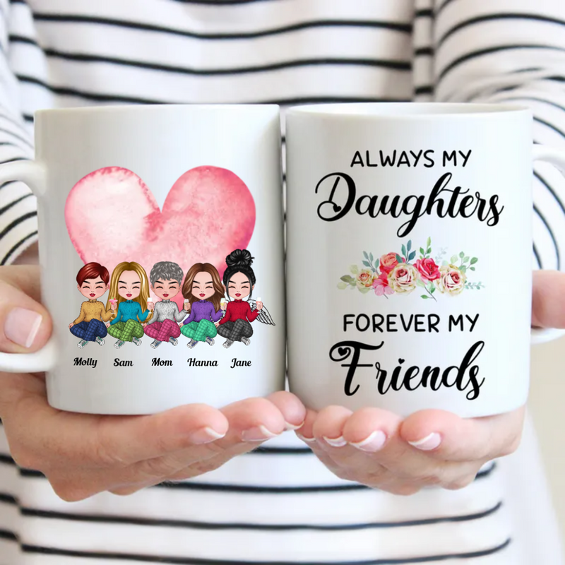Family - Always My Daughters Forever My Friends - Personalized Mug (LI) V2