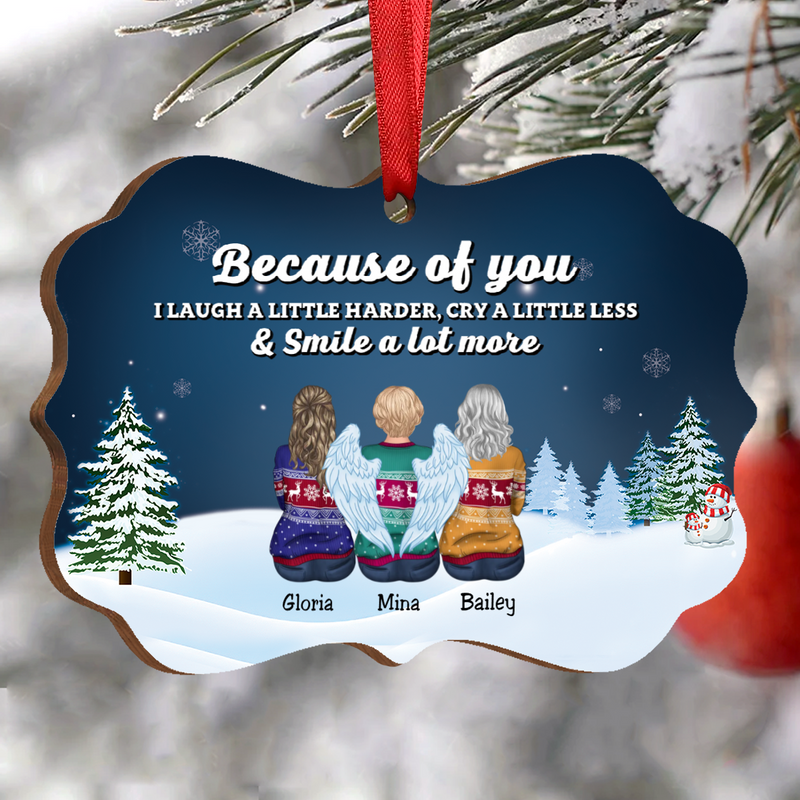 Family - Because Of You I Laugh A Little Harder, Cry A Little Less & Smile A Lot More - Personalized Christmas Ornament - NN47 - Makezbright Gifts
