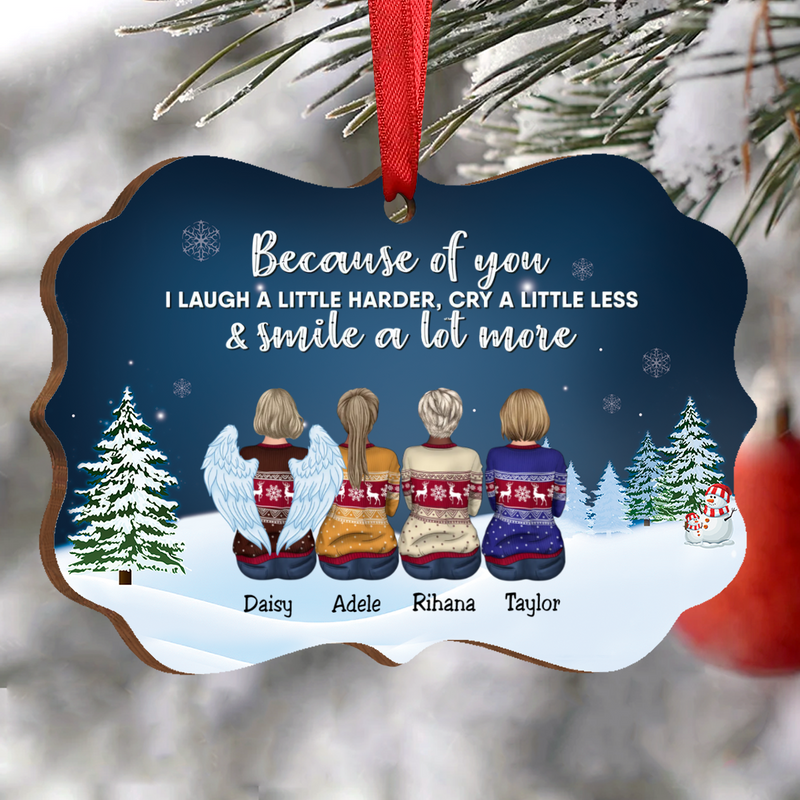 Family - Because Of You I Laugh A Little Harder, Cry A Little Less & Smile A Lot More - Personalized Christmas Ornament - Makezbright Gifts