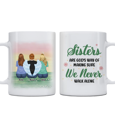 Sisters - Sisters Are God's Way Of Making Sure We Never Walk ALone - Personalized Mug (Ver 4) - Makezbright Gifts
