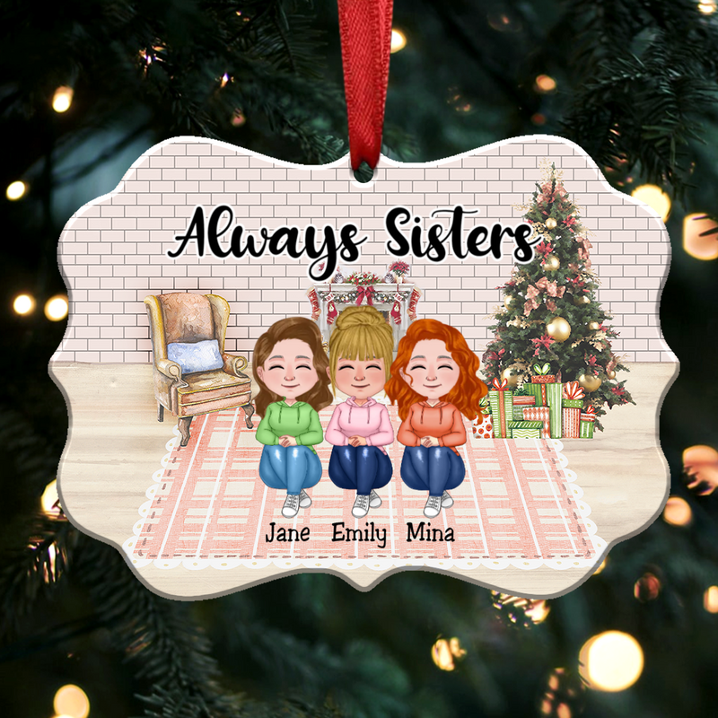 Sisters Ornament - Always Sisters - Personalized Christmas Ornament - Makezbright Gifts
