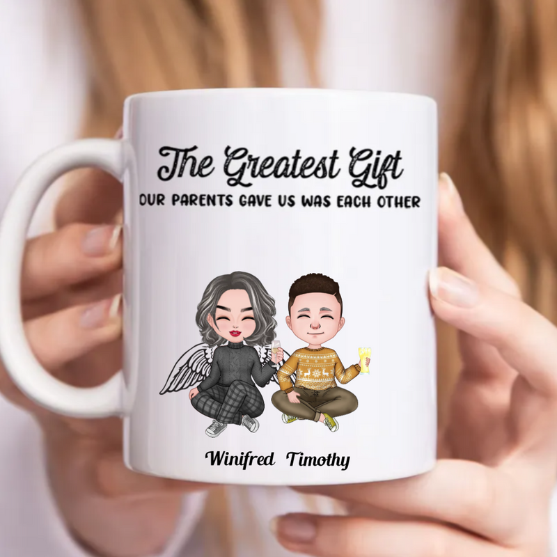 Family - The Greatest Gift Our Parents Gave Us Was Each Other - Personalized Mug (CB)