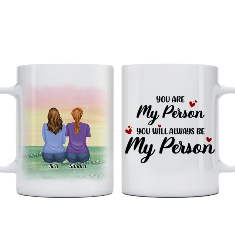 Sisters - You Are My Person, You Are Always Be My Person - Personalized Mug (Ver 12)